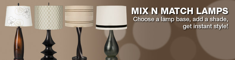 Mix N Match Lamps - Choose a lamp base, add a shade, get instant style!