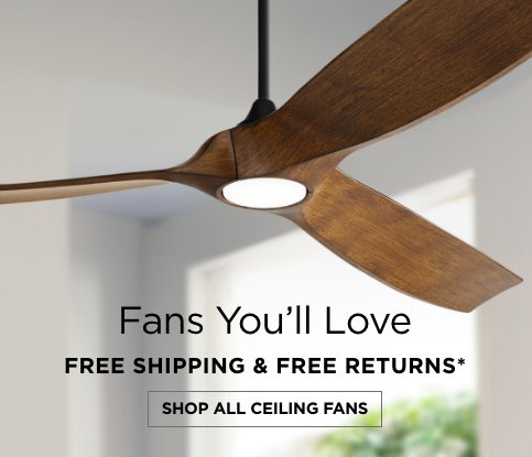 Free Shipping & Free Returns on All Ceiling Fans*