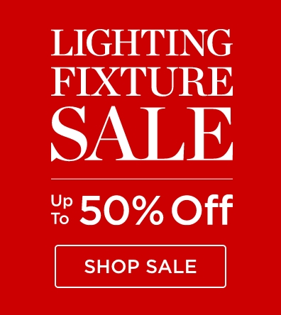 Lighting Fixture Sale - Up To 50% Off
