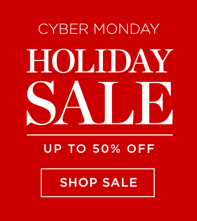 Cyber Monday Holiday Sale - Up To 50% Off